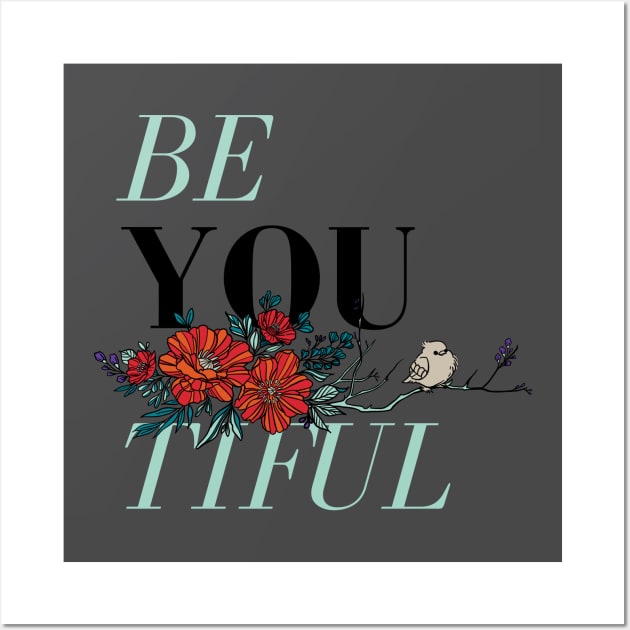 Fat Bird Be You Tiful Wall Art by Fat Bird marketing